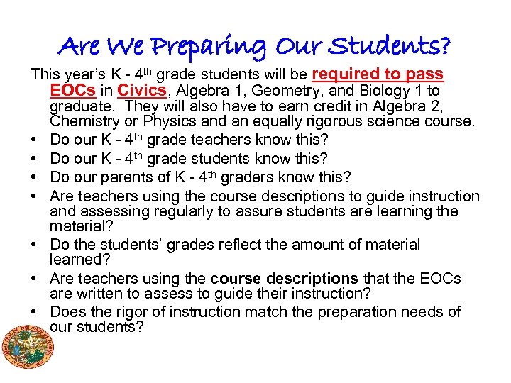 Are We Preparing Our Students? This year’s K - 4 th grade students will