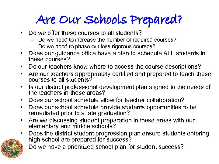 Are Our Schools Prepared? • Do we offer these courses to all students? –