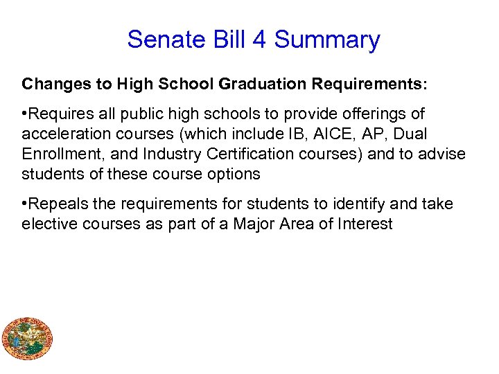 Senate Bill 4 Summary Changes to High School Graduation Requirements: • Requires all public