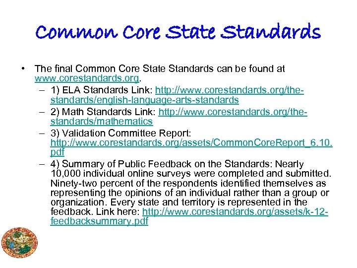 Common Core State Standards • The final Common Core State Standards can be found