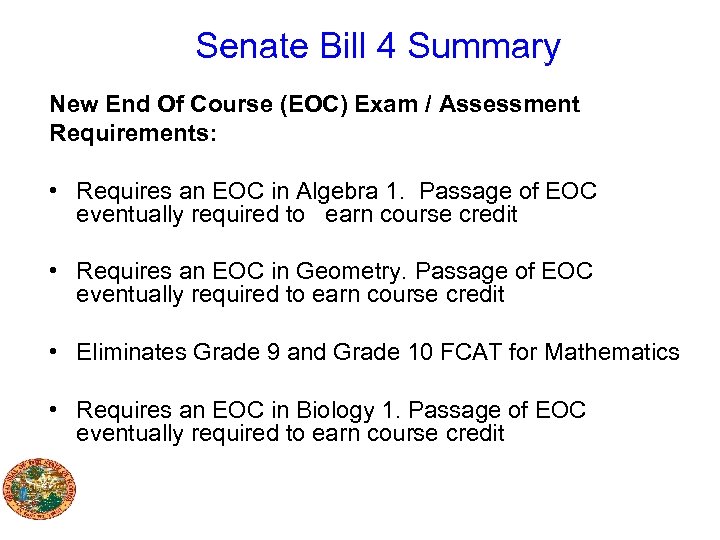 Senate Bill 4 Summary New End Of Course (EOC) Exam / Assessment Requirements: •