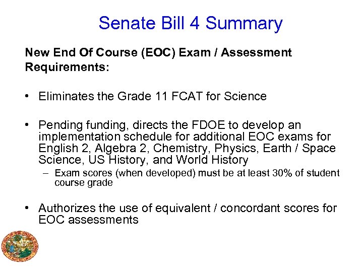 Senate Bill 4 Summary New End Of Course (EOC) Exam / Assessment Requirements: •