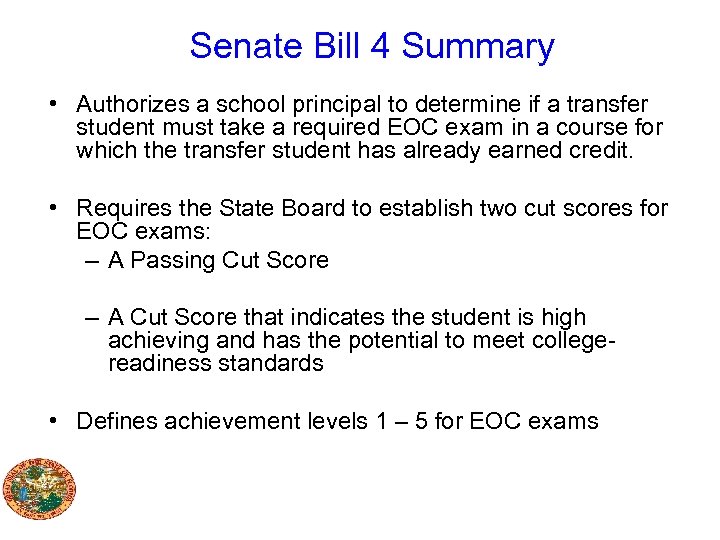 Senate Bill 4 Summary • Authorizes a school principal to determine if a transfer