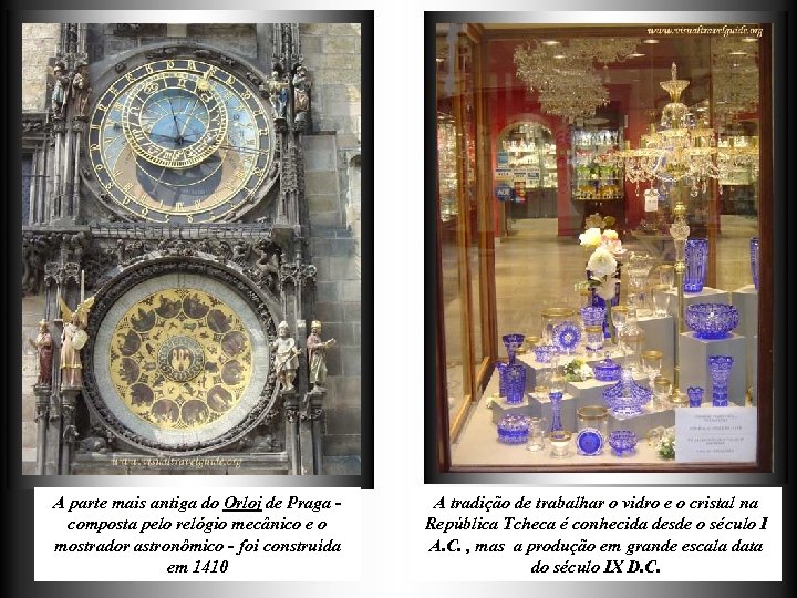 A parte mais antiga do Orloj de Praga composta pelo relógio mecânico e o