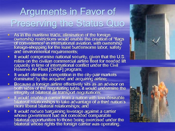 Arguments in Favor of Preserving the Status Quo § As in the maritime trade,