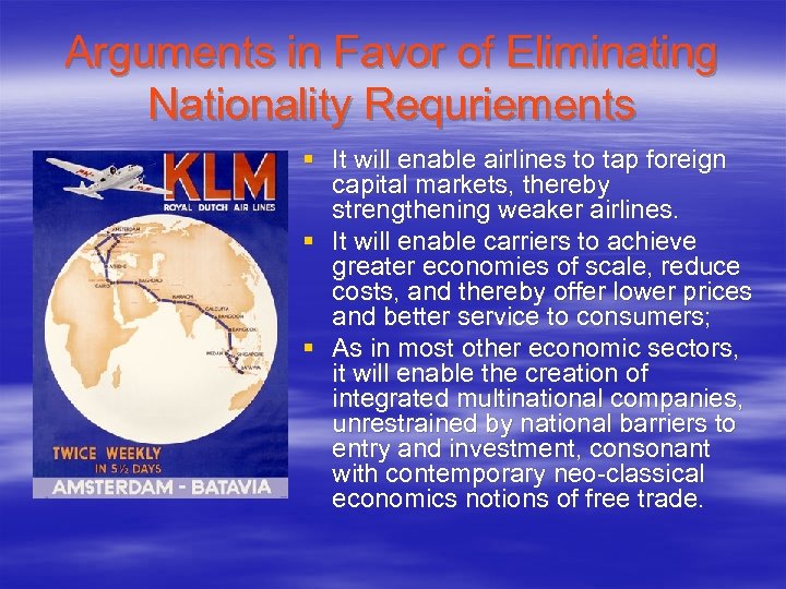 Arguments in Favor of Eliminating Nationality Requriements § It will enable airlines to tap