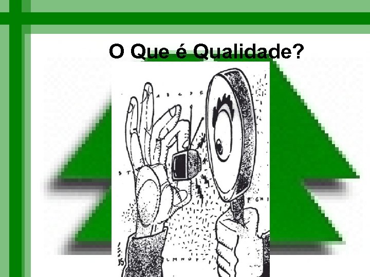 O Que é Qualidade? 
