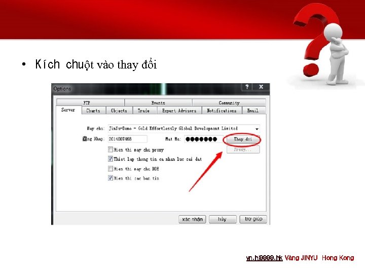  • Kích chuột vào thay đổi vn. hj 9999. hk Vàng JINYU Hong