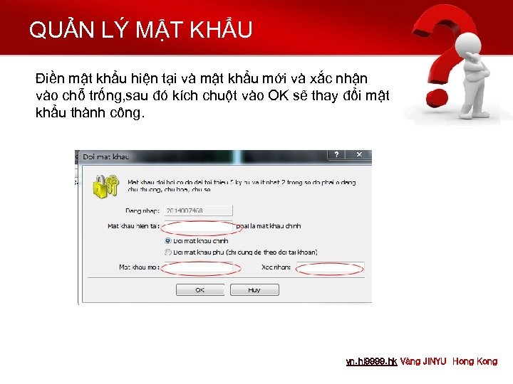 QUẢN LÝ MẬT KHẨU Điền mật khẩu hiện tại và mật khẩu mới và
