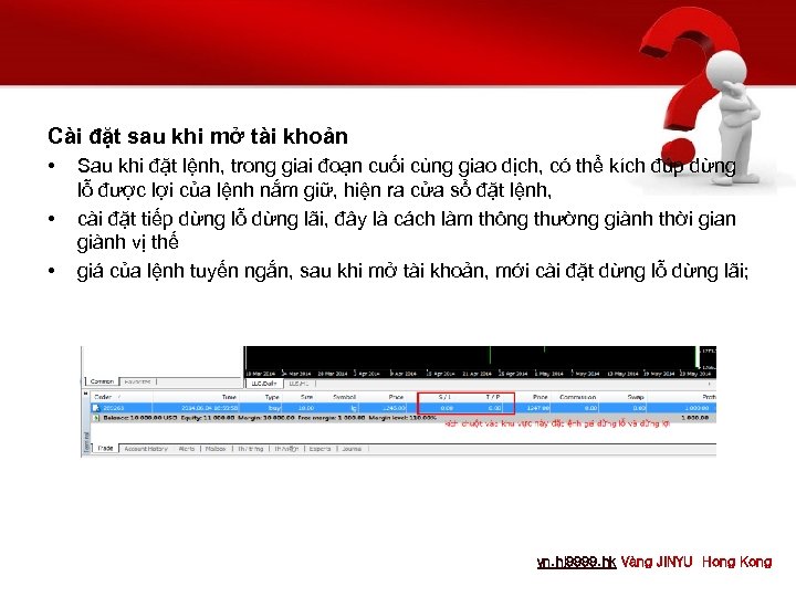 Cài đặt sau khi mở tài khoản • • • Sau khi đặt lệnh,