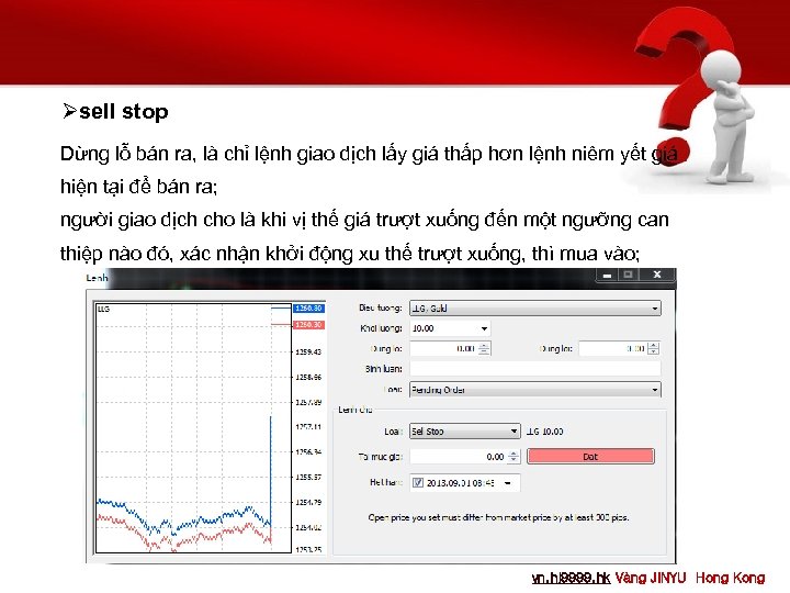 Øsell stop Dừng lỗ bán ra, là chỉ lệnh giao dịch lấy giá thấp