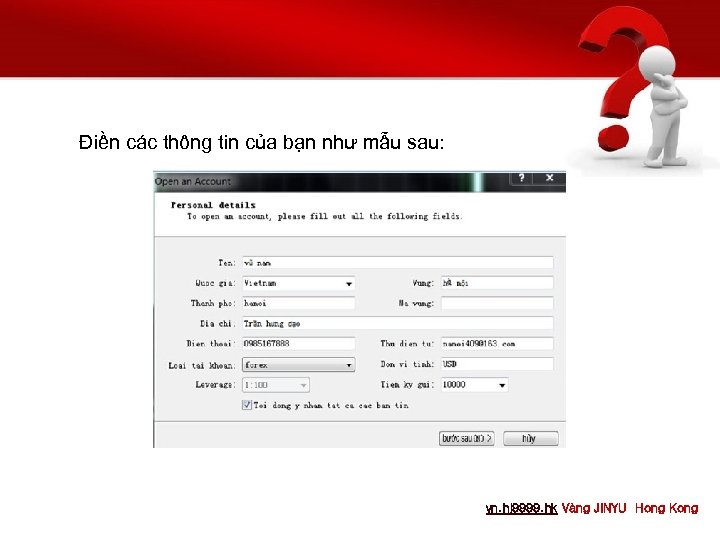 Điền các thông tin của bạn như mẫu sau: vn. hj 9999. hk Vàng