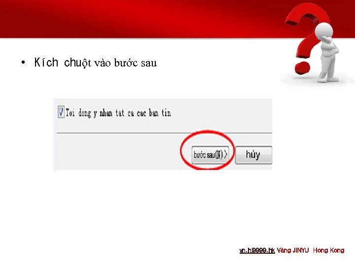  • Kích chuột vào bước sau vn. hj 9999. hk Vàng JINYU Hong