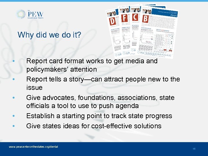 Why did we do it? • • • Report card format works to get