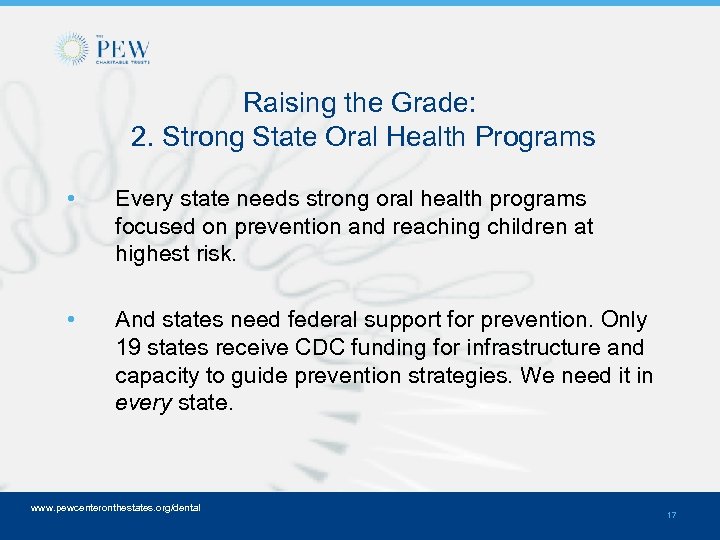 Raising the Grade: 2. Strong State Oral Health Programs • Every state needs strong