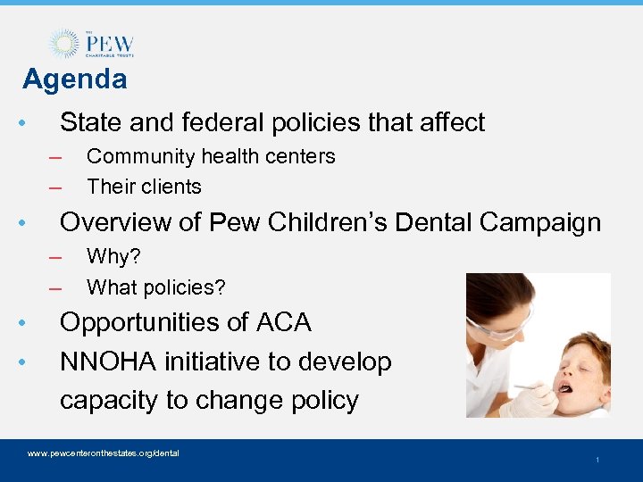 Agenda • State and federal policies that affect – – • Overview of Pew