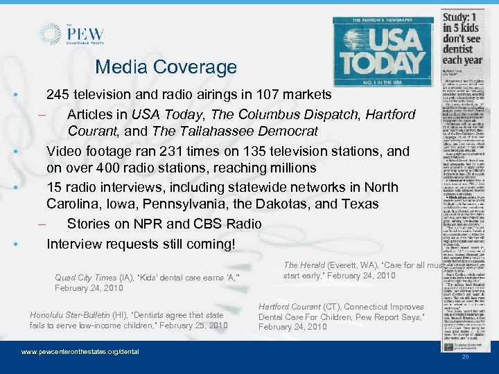 Media Coverage • • 245 television and radio airings in 107 markets – Articles
