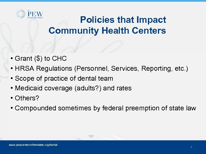 Policies that Impact Community Health Centers • Grant ($) to CHC • HRSA Regulations