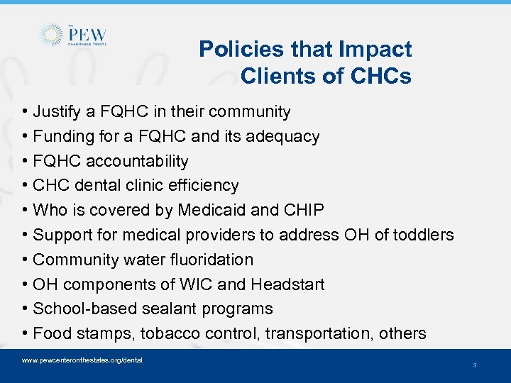 Policies that Impact Clients of CHCs • Justify a FQHC in their community •