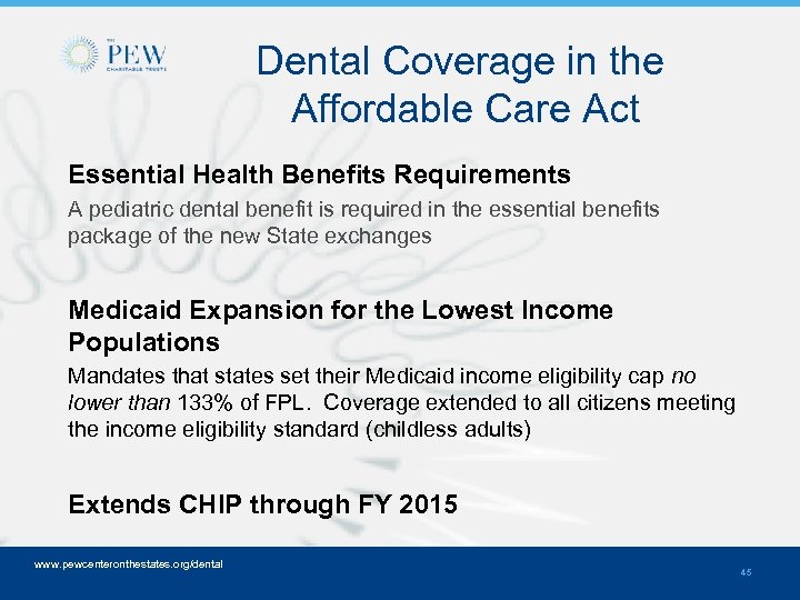 Dental Coverage in the Affordable Care Act Essential Health Benefits Requirements A pediatric dental