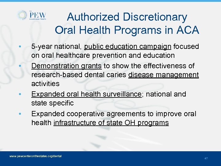 Authorized Discretionary Oral Health Programs in ACA • • 5 -year national, public education