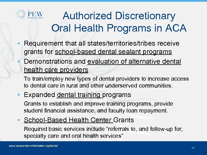 Authorized Discretionary Oral Health Programs in ACA • Requirement that all states/territories/tribes receive grants