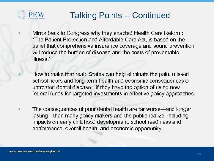 Talking Points -- Continued • Mirror back to Congress why they enacted Health Care