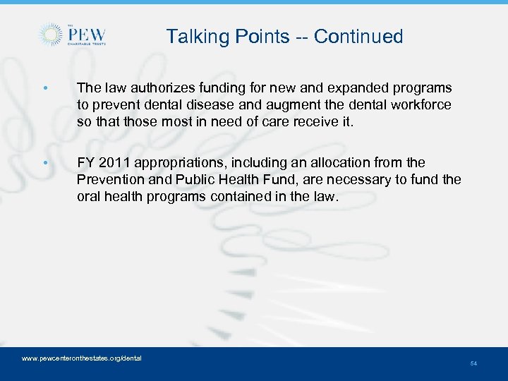 Talking Points -- Continued • The law authorizes funding for new and expanded programs