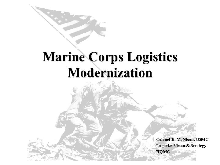 Marine Corps Logistics Modernization Colonel R M Nixon