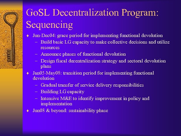Go. SL Decentralization Program: Sequencing ¨ Jun-Dec 04: grace period for implementing functional devolution