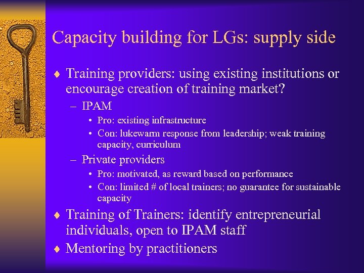 Capacity building for LGs: supply side ¨ Training providers: using existing institutions or encourage