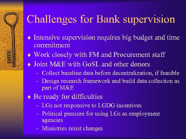 Challenges for Bank supervision ¨ Intensive supervision requires big budget and time commitment ¨