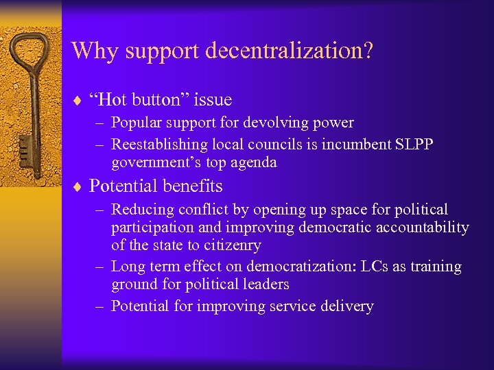 Why support decentralization? ¨ “Hot button” issue – Popular support for devolving power –