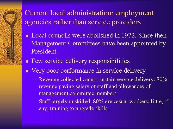 Current local administration: employment agencies rather than service providers ¨ Local councils were abolished