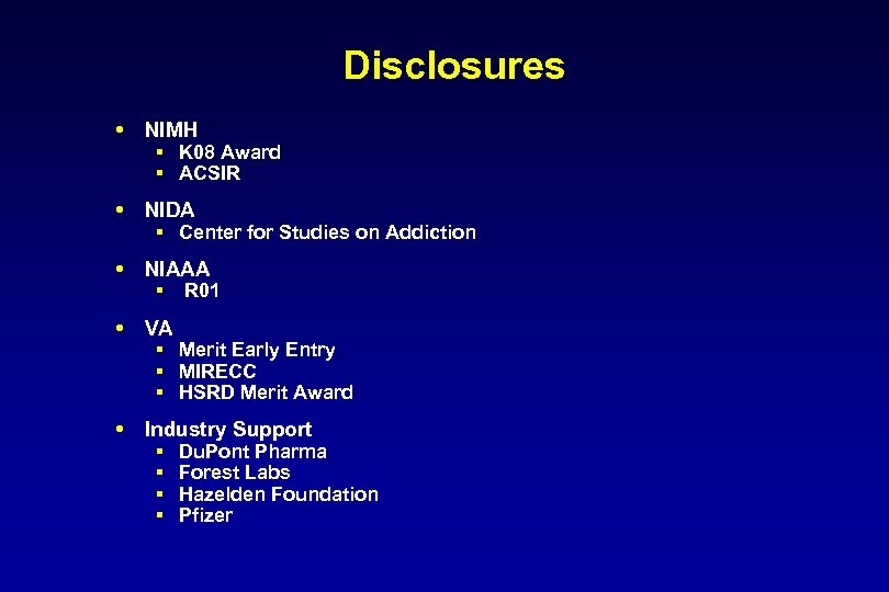 Disclosures NIMH § K 08 Award § ACSIR NIDA § Center for Studies on