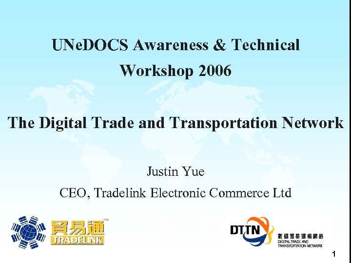 UNe. DOCS Awareness & Technical Workshop 2006 The Digital Trade and Transportation Network Justin