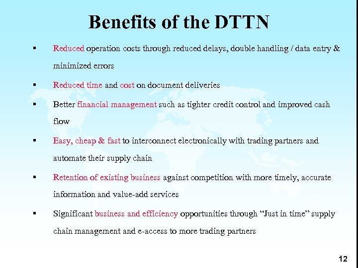 Benefits of the DTTN § Reduced operation costs through reduced delays, double handling /