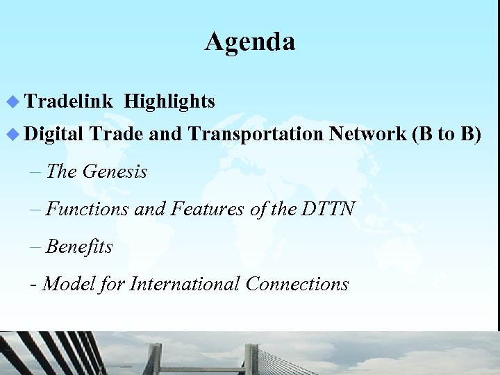 Agenda u Tradelink u Digital Highlights Trade and Transportation Network (B to B) –