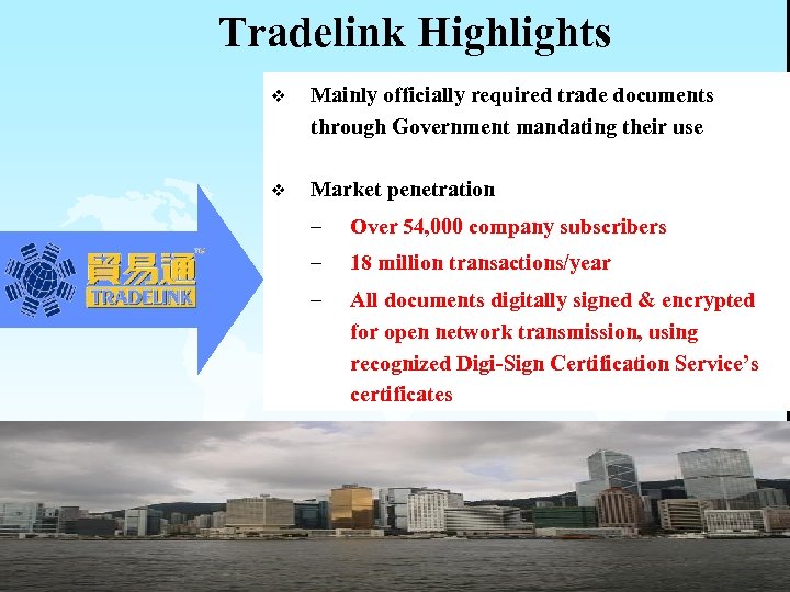 Tradelink Highlights v Mainly officially required trade documents through Government mandating their use v