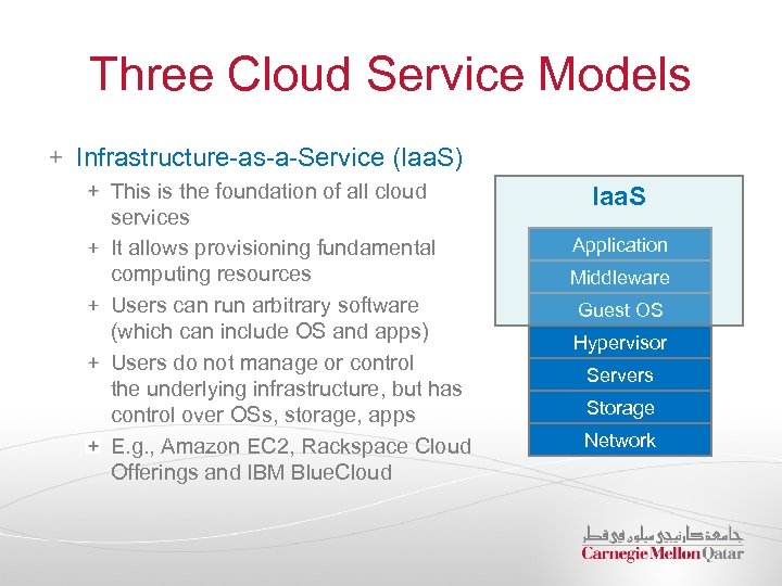 Three Cloud Service Models Infrastructure-as-a-Service (Iaa. S) This is the foundation of all cloud