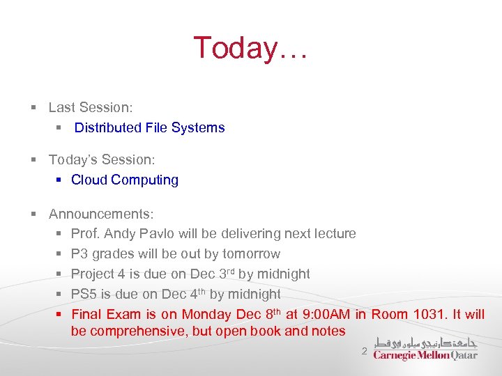 Today… § Last Session: § Distributed File Systems § Today’s Session: § Cloud Computing