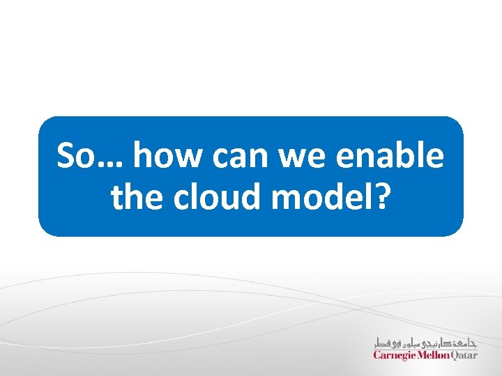 So… how can we enable the cloud model? 