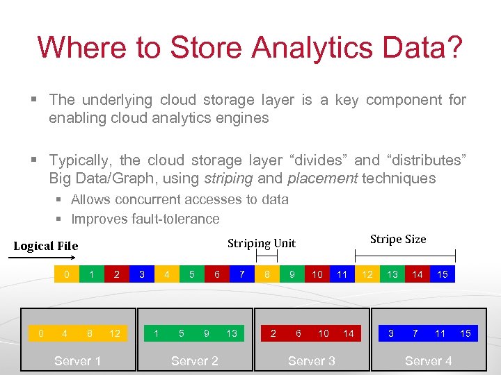 Where to Store Analytics Data? § The underlying cloud storage layer is a key