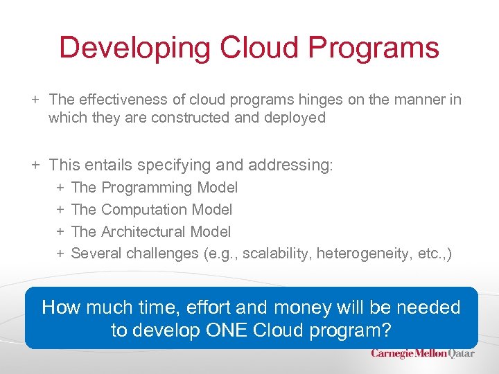 Developing Cloud Programs The effectiveness of cloud programs hinges on the manner in which
