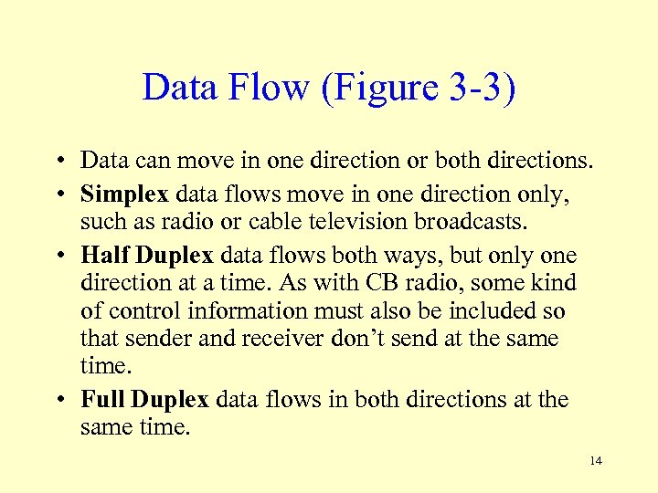 Data Flow (Figure 3 -3) • Data can move in one direction or both