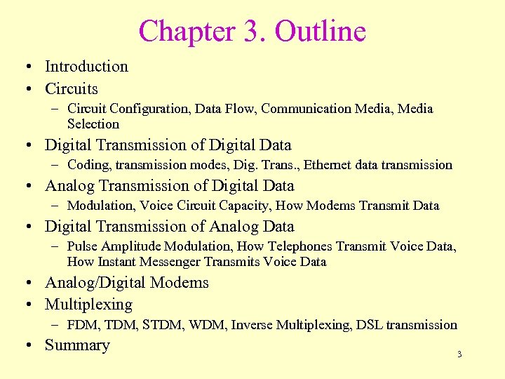 Chapter 3. Outline • Introduction • Circuits – Circuit Configuration, Data Flow, Communication Media,