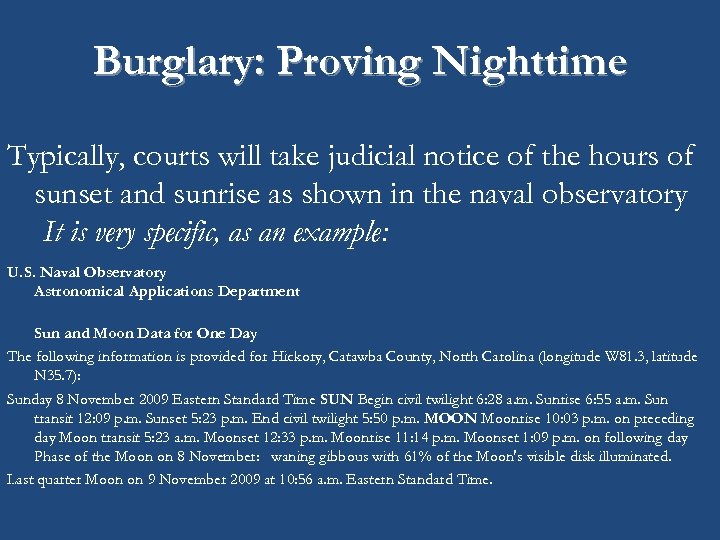 Burglary: Proving Nighttime Typically, courts will take judicial notice of the hours of sunset