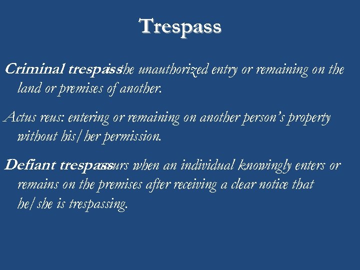 Trespass Criminal trespassthe unauthorized entry or remaining on the is land or premises of