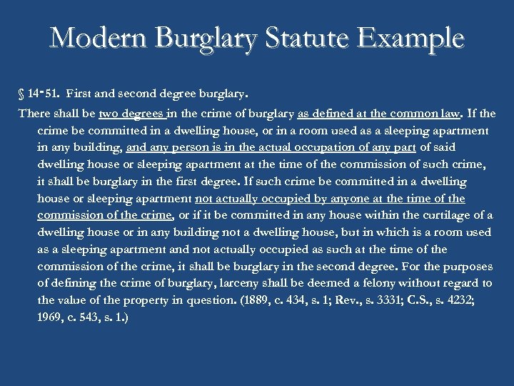 Modern Burglary Statute Example § 14‑ 51. First and second degree burglary. There shall