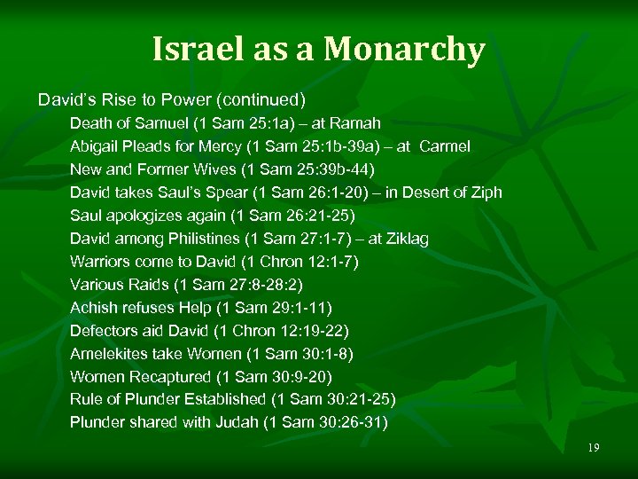 Israel as a Monarchy David’s Rise to Power (continued) Death of Samuel (1 Sam